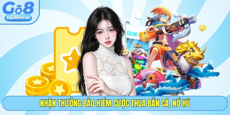 Khuyến Mãi GO8 2 Nhận thưởng bảo hiểm cược thua bắn cá, nổ hũ